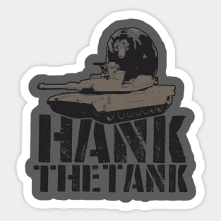 HANK THE TANK! Sticker